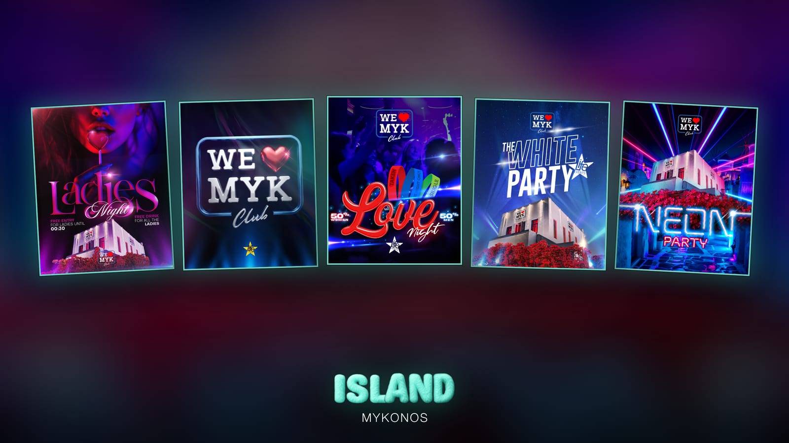 Official posters of the club nights at WE LOVE MYK Club in Mykonos Town – Ladies Night, Wednesday, Love Night, The White Party and Neon Party – with the Party Island Mykonos logo